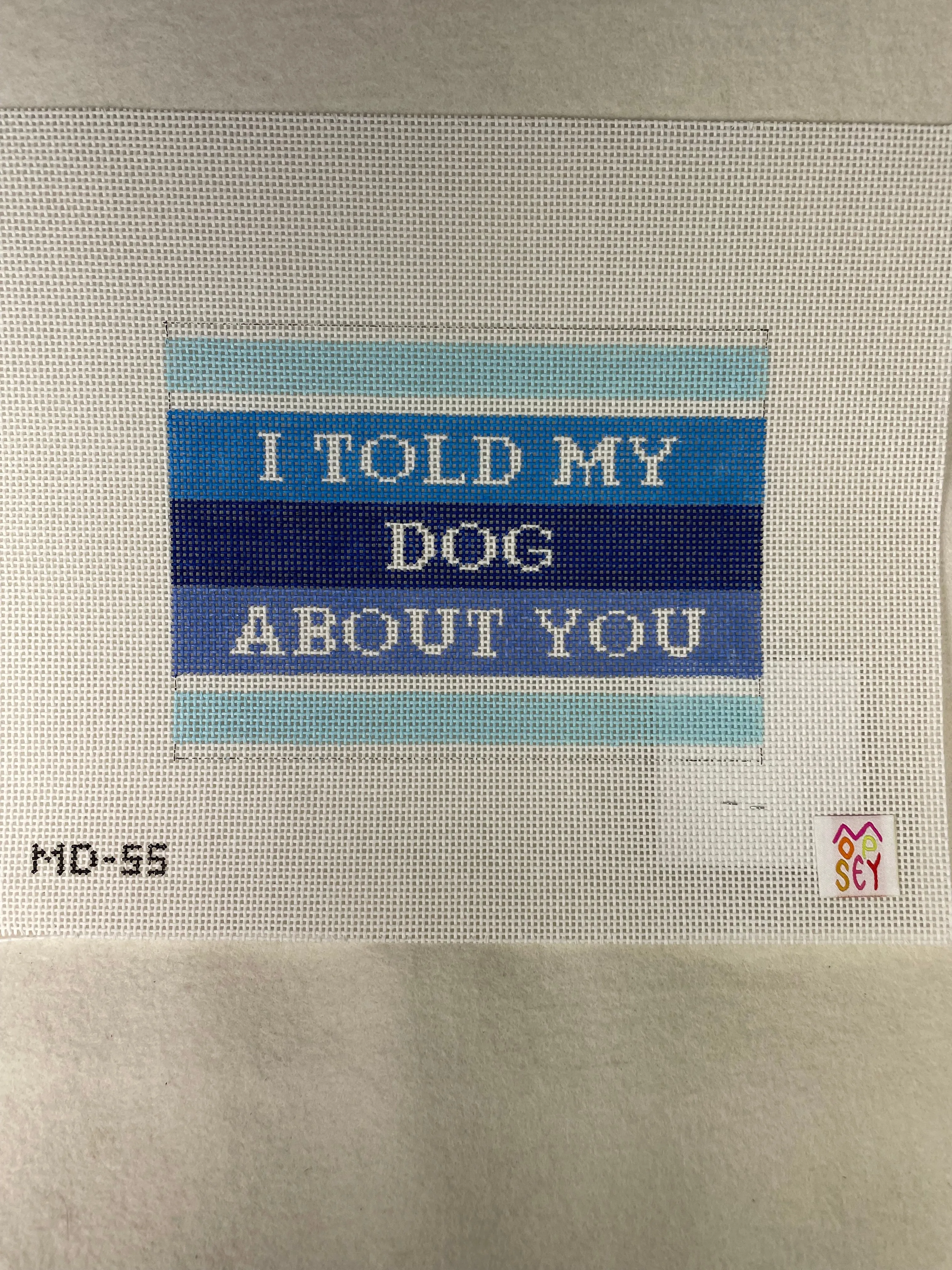 Mopsey Designs MD55 I told my Dog about You.